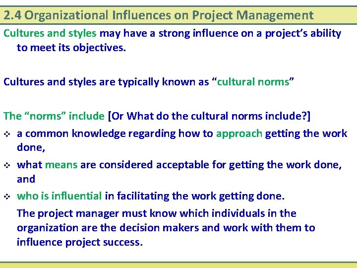 2. 4 Organizational Influences on Project Management Cultures and styles may have a strong