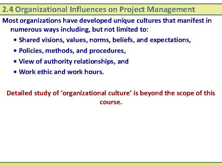 2. 4 Organizational Influences on Project Management Most organizations have developed unique cultures that