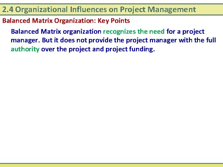 2. 4 Organizational Influences on Project Management Balanced Matrix Organization: Key Points Balanced Matrix