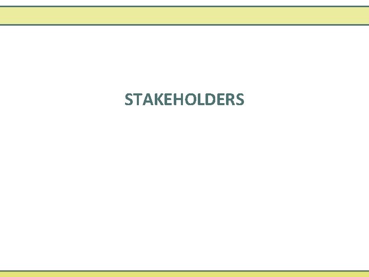 STAKEHOLDERS 