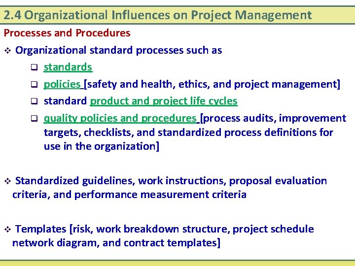 2. 4 Organizational Influences on Project Management Processes and Procedures v Organizational standard processes