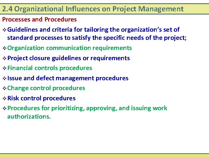 2. 4 Organizational Influences on Project Management Processes and Procedures v Guidelines and criteria