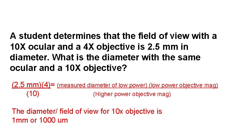 A student determines that the field of view with a 10 X ocular and