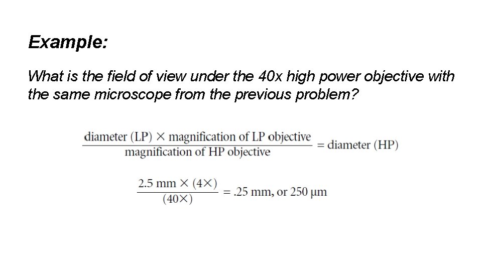 Example: What is the field of view under the 40 x high power objective
