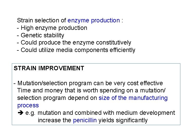 Strain selection of enzyme production : - High enzyme production - Genetic stability -