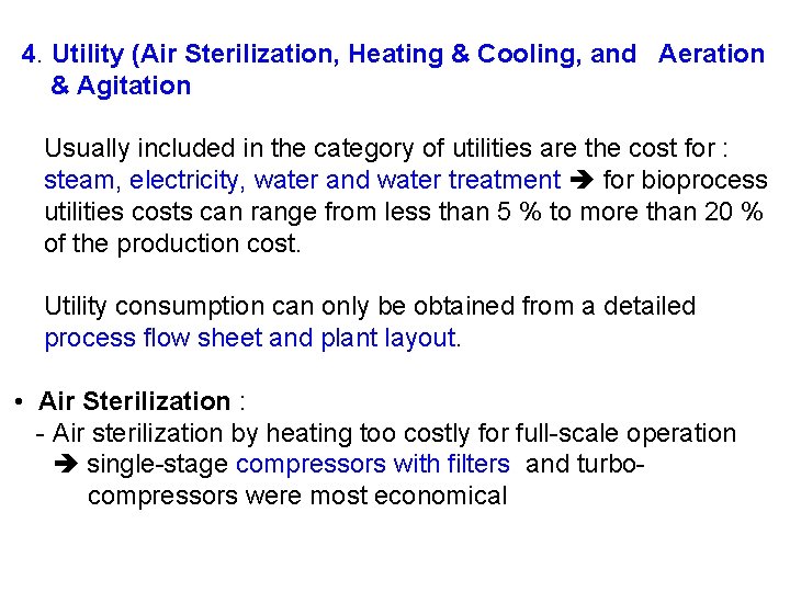 4. Utility (Air Sterilization, Heating & Cooling, and Aeration & Agitation Usually included in