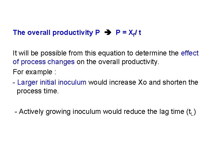 The overall productivity P P = Xf/ t It will be possible from this