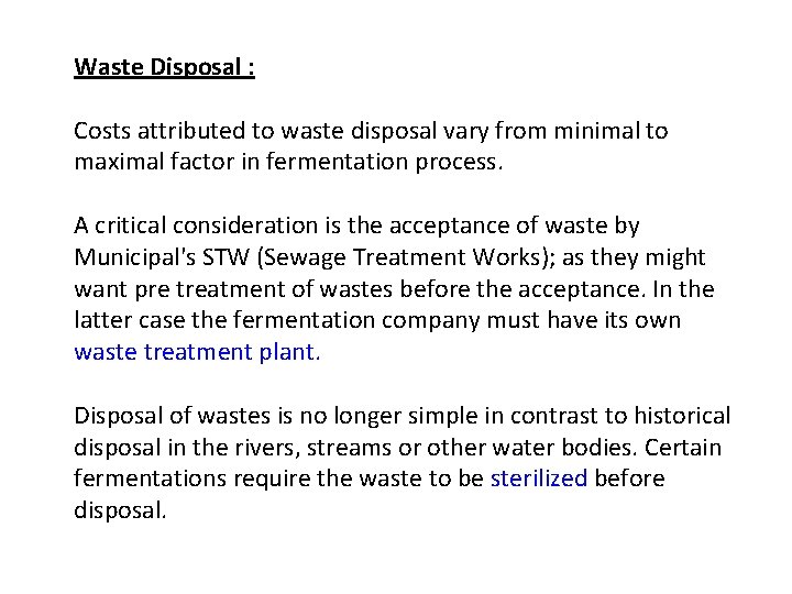 Waste Disposal : Costs attributed to waste disposal vary from minimal to maximal factor