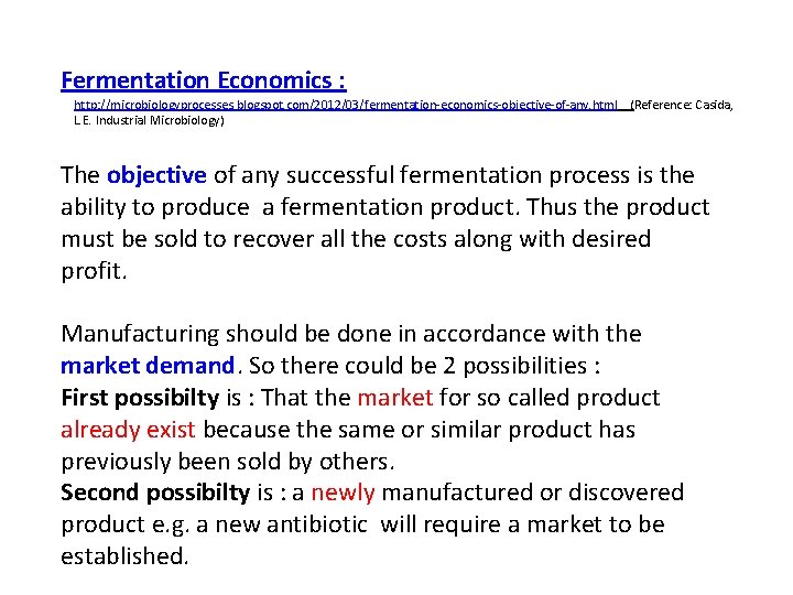 Fermentation Economics : http: //microbiologyprocesses. blogspot. com/2012/03/fermentation-economics-objective-of-any. html (Reference: Casida, L. E. Industrial Microbiology)