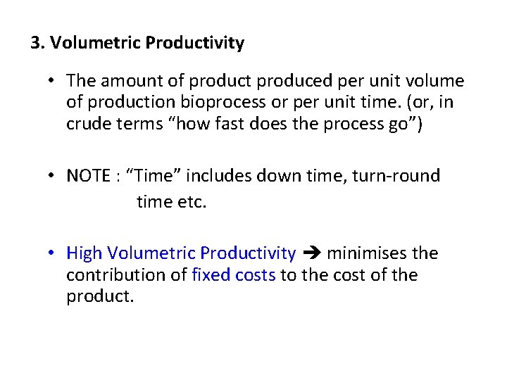 3. Volumetric Productivity • The amount of product produced per unit volume of production