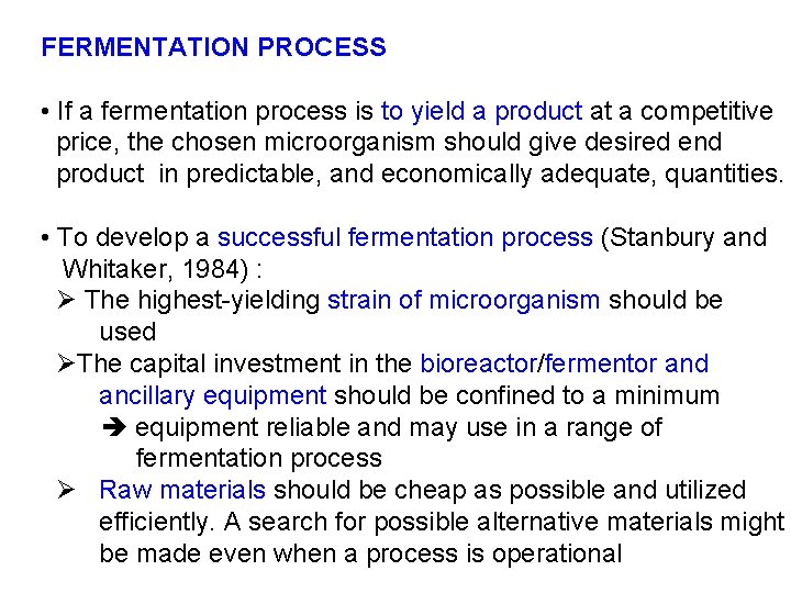 FERMENTATION PROCESS • If a fermentation process is to yield a product at a