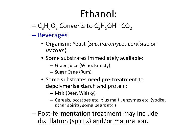 Ethanol: – C 3 H 6 O 3 Converts to C 2 H 5