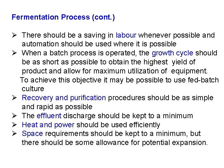 Fermentation Process (cont. ) Ø There should be a saving in labour whenever possible