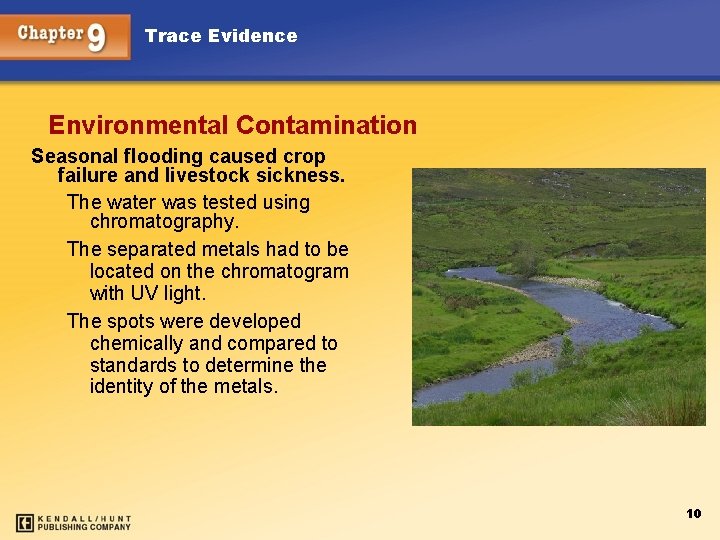 Trace Evidence Environmental Contamination Seasonal flooding caused crop failure and livestock sickness. The water