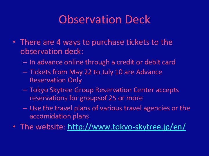 Observation Deck • There are 4 ways to purchase tickets to the observation deck: