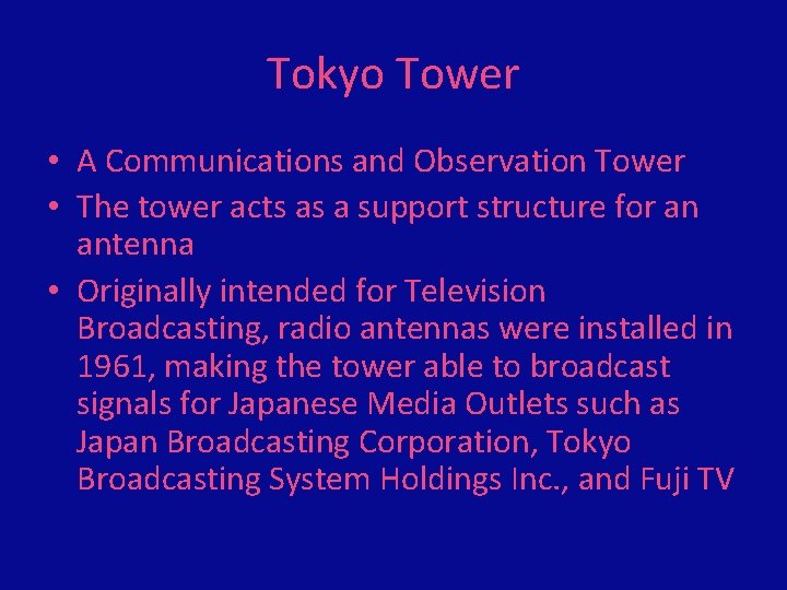 Tokyo Tower • A Communications and Observation Tower • The tower acts as a