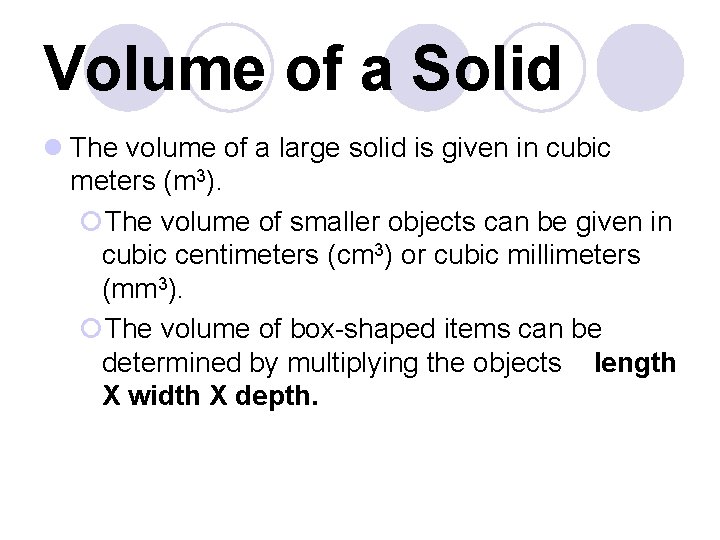 Volume of a Solid l The volume of a large solid is given in