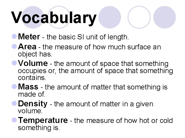 Vocabulary l Meter - the basic SI unit of length. l Area - the