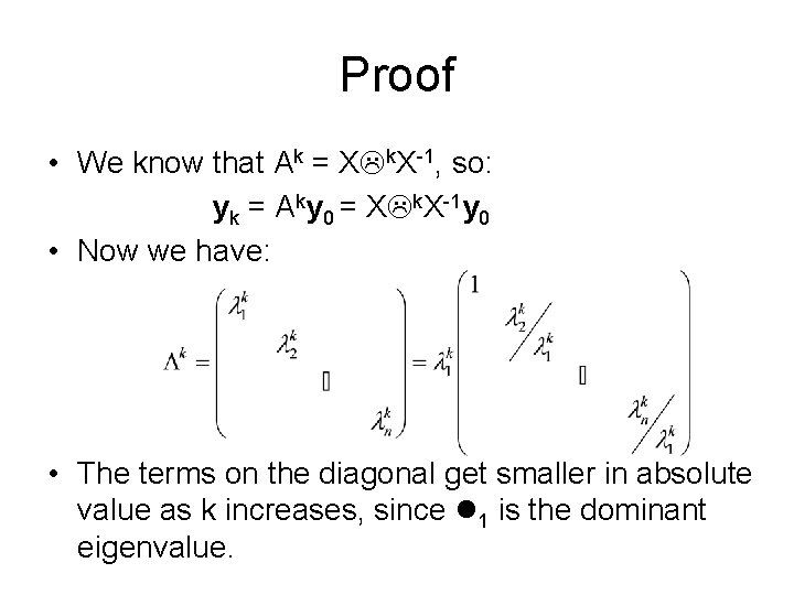 Proof • We know that Ak = X k. X-1, so: yk = Aky