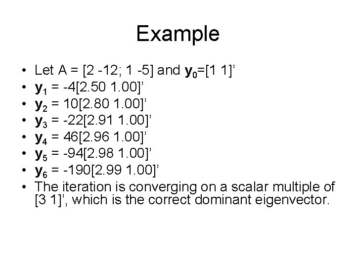 Example • • Let A = [2 -12; 1 -5] and y 0=[1 1]’