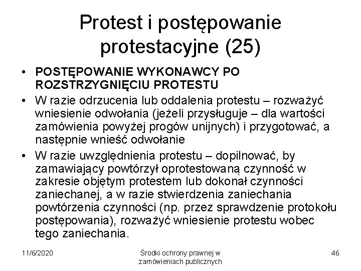 Protest i postępowanie protestacyjne (25) • POSTĘPOWANIE WYKONAWCY PO ROZSTRZYGNIĘCIU PROTESTU • W razie