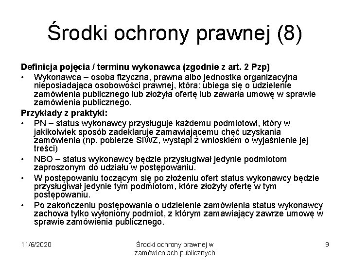 Środki ochrony prawnej (8) Definicja pojęcia / terminu wykonawca (zgodnie z art. 2 Pzp)