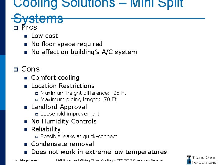 Cooling Solutions – Mini Split Systems p Pros n n n p Low cost