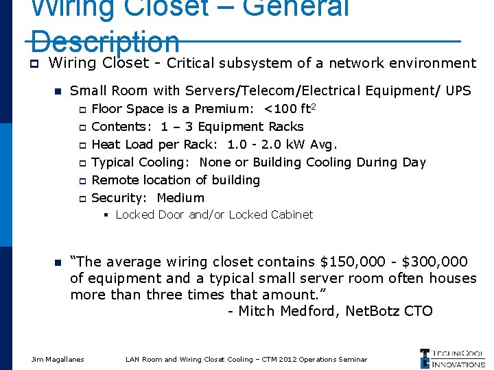 Wiring Closet – General Description p Wiring Closet - Critical subsystem of a network