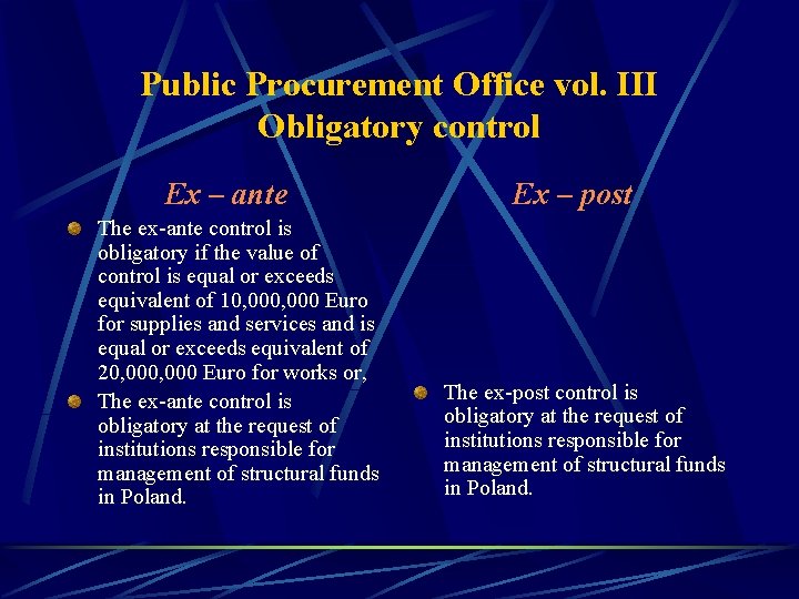 Public Procurement Office vol. III Obligatory control Ex – ante The ex-ante control is
