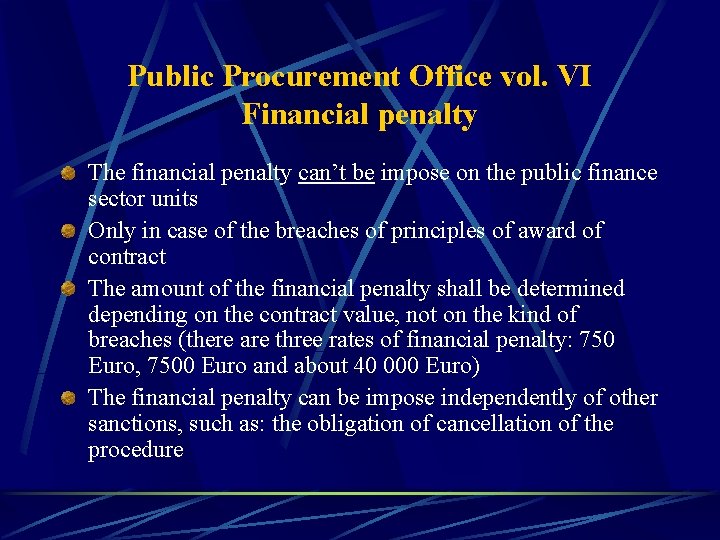 Public Procurement Office vol. VI Financial penalty The financial penalty can’t be impose on