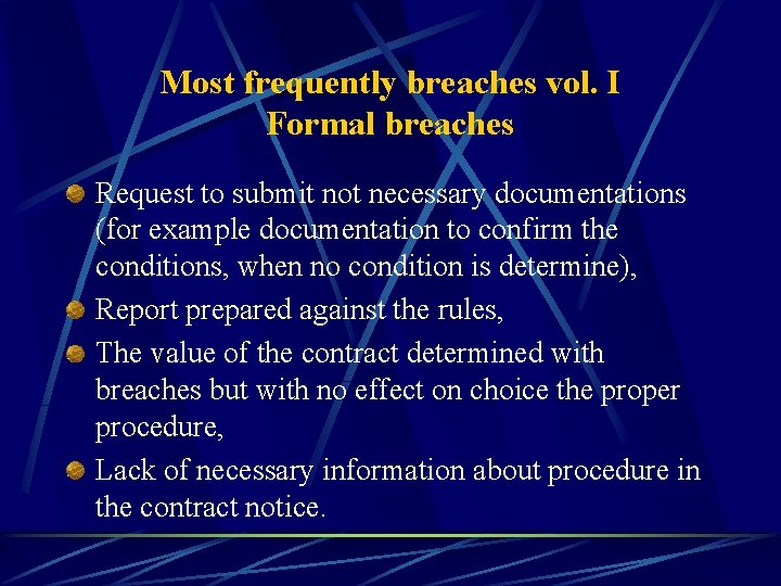 Most frequently breaches vol. I Formal breaches Request to submit not necessary documentations (for