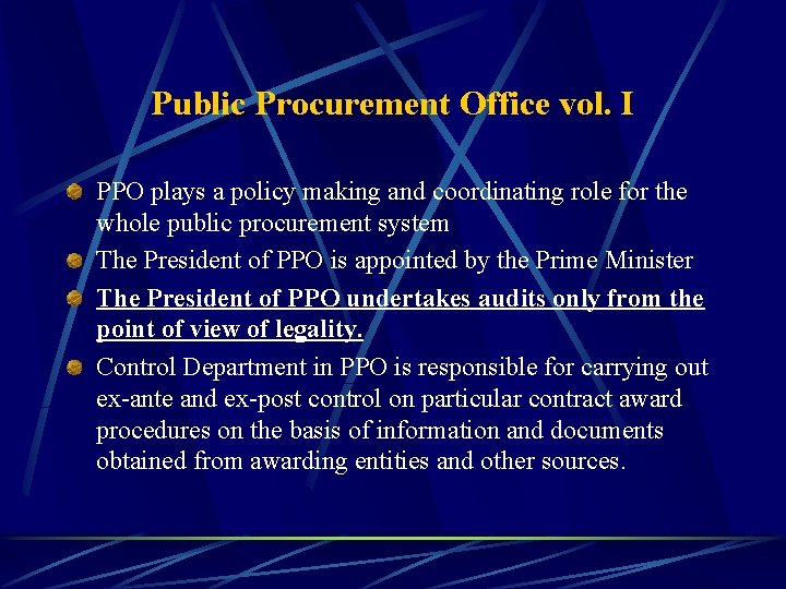 Public Procurement Office vol. I PPO plays a policy making and coordinating role for