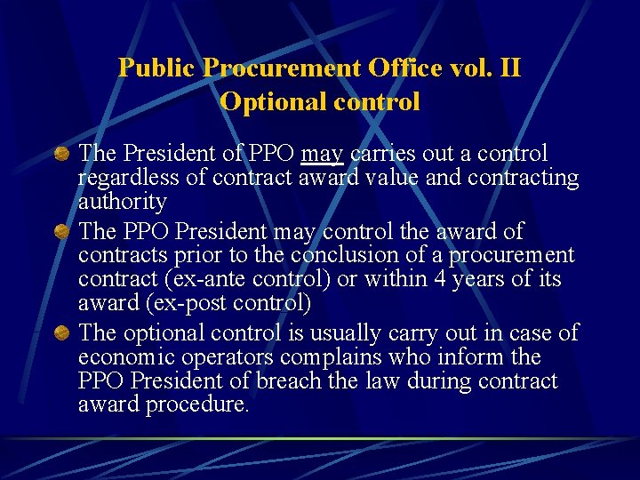 Public Procurement Office vol. II Optional control The President of PPO may carries out