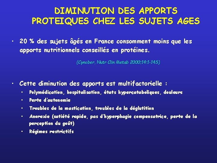 DIMINUTION DES APPORTS PROTEIQUES CHEZ LES SUJETS AGES • 20 % des sujets âgés