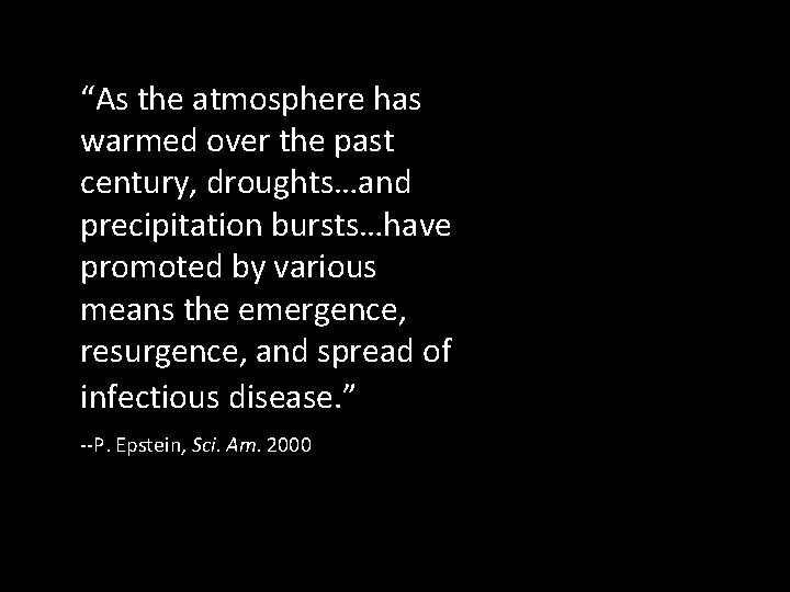 “As the atmosphere has warmed over the past century, droughts…and precipitation bursts…have promoted by