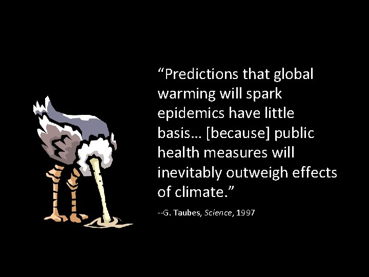“Predictions that global warming will spark epidemics have little basis… [because] public health measures