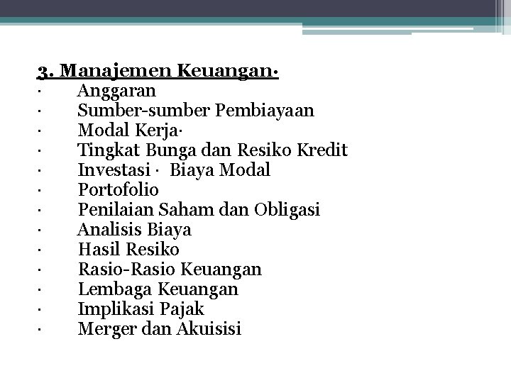 3. Manajemen Keuangan· · Anggaran · Sumber-sumber Pembiayaan · Modal Kerja· · Tingkat Bunga