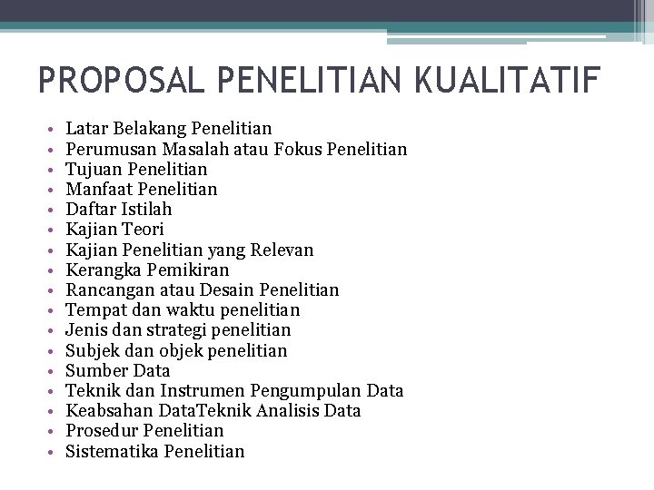 PROPOSAL PENELITIAN KUALITATIF • • • • • Latar Belakang Penelitian Perumusan Masalah atau