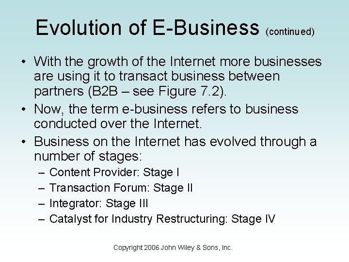 Evolution of E-Business (continued) • With the growth of the Internet more businesses are