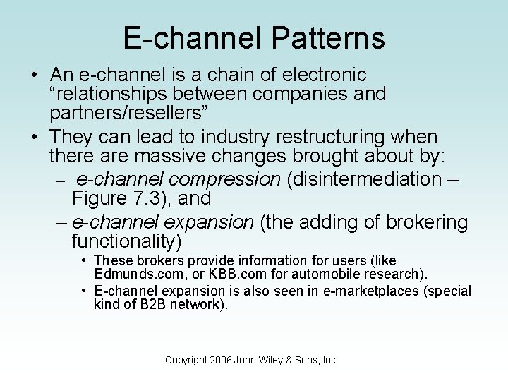 E-channel Patterns • An e-channel is a chain of electronic “relationships between companies and