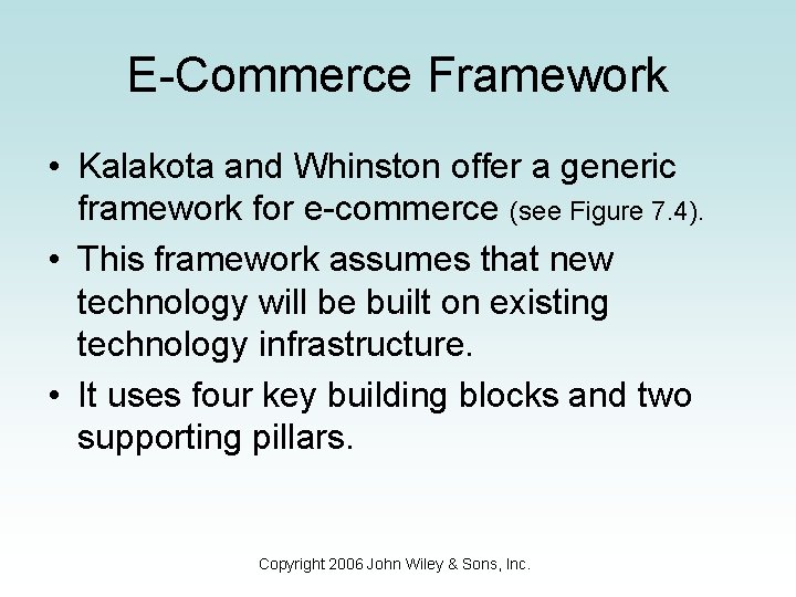 E-Commerce Framework • Kalakota and Whinston offer a generic framework for e-commerce (see Figure