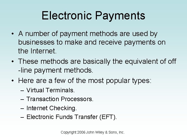 Electronic Payments • A number of payment methods are used by businesses to make