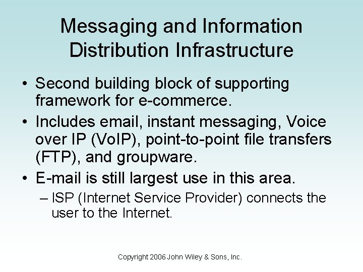 Messaging and Information Distribution Infrastructure • Second building block of supporting framework for e-commerce.