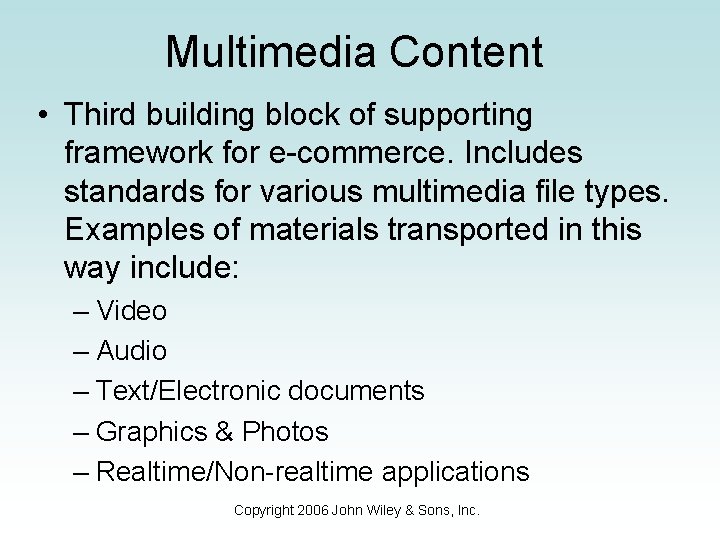 Multimedia Content • Third building block of supporting framework for e-commerce. Includes standards for