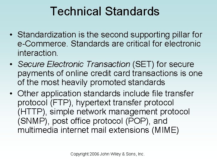 Technical Standards • Standardization is the second supporting pillar for e-Commerce. Standards are critical