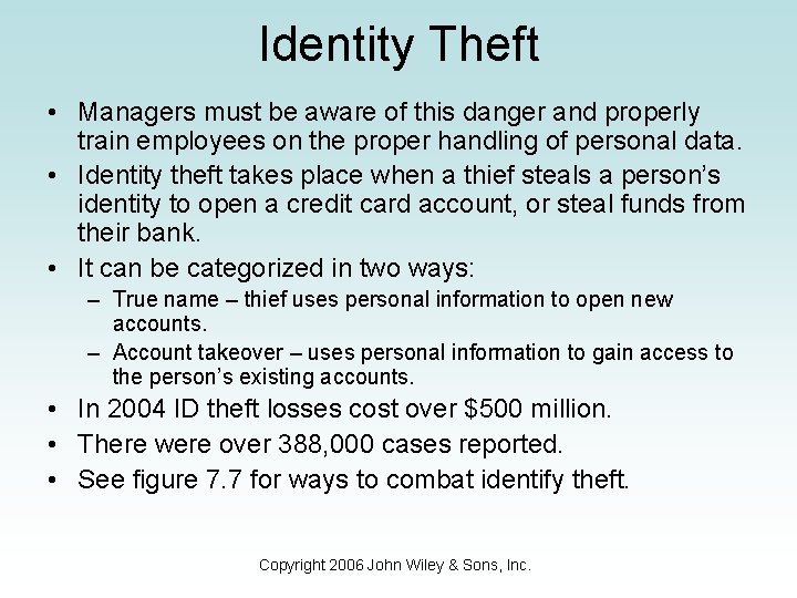 Identity Theft • Managers must be aware of this danger and properly train employees