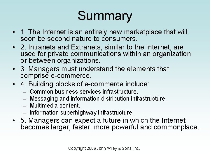 Summary • 1. The Internet is an entirely new marketplace that will soon be