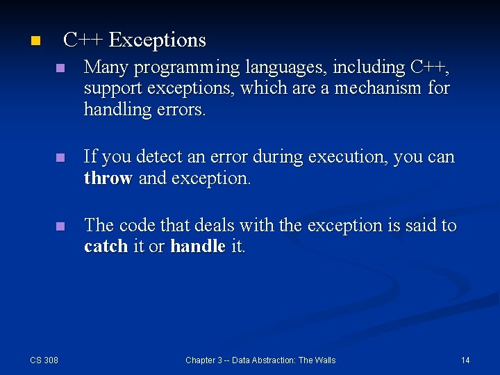 C++ Exceptions n n Many programming languages, including C++, support exceptions, which are a