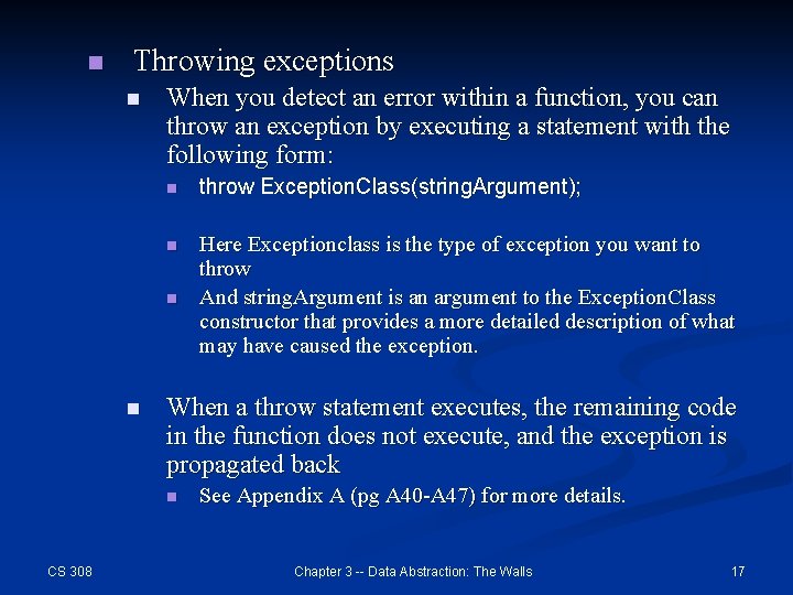 n Throwing exceptions n When you detect an error within a function, you can