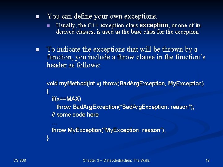 n You can define your own exceptions. n n Usually, the C++ exception class